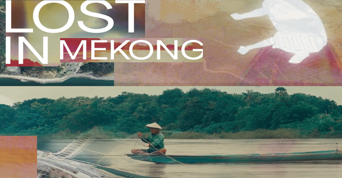 สารคดี ‘Lost in Mekong’ กับจิตวิญญาณแห่งแม่โขงที่กำลังจางหาย 